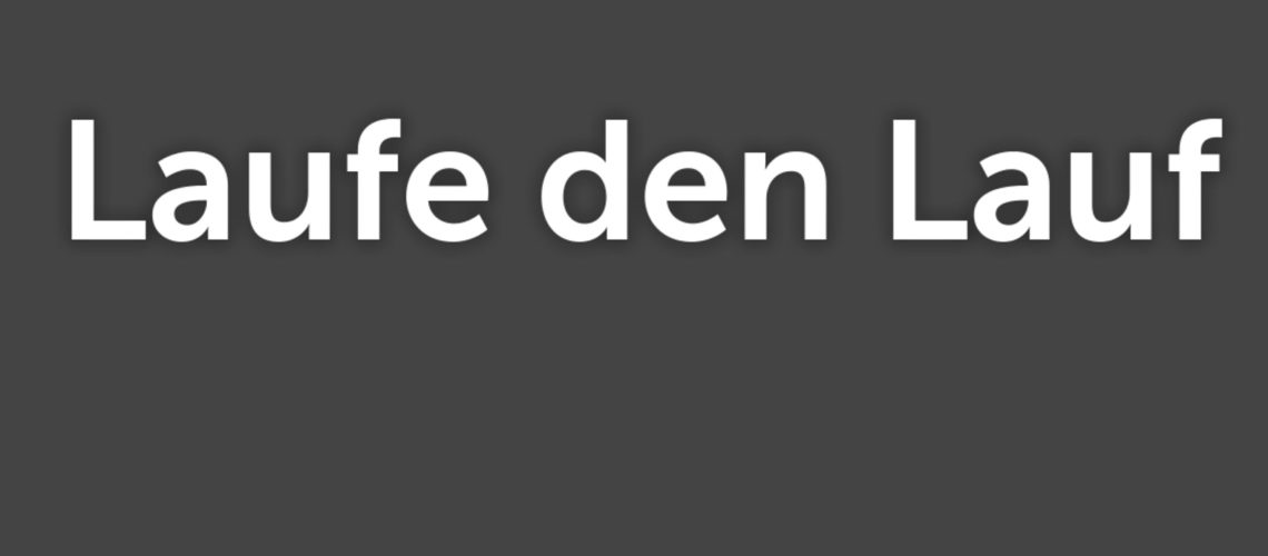 Lauf den Weg