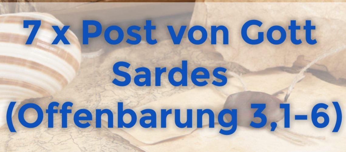 5: 7 x Post von Gott – Sardes