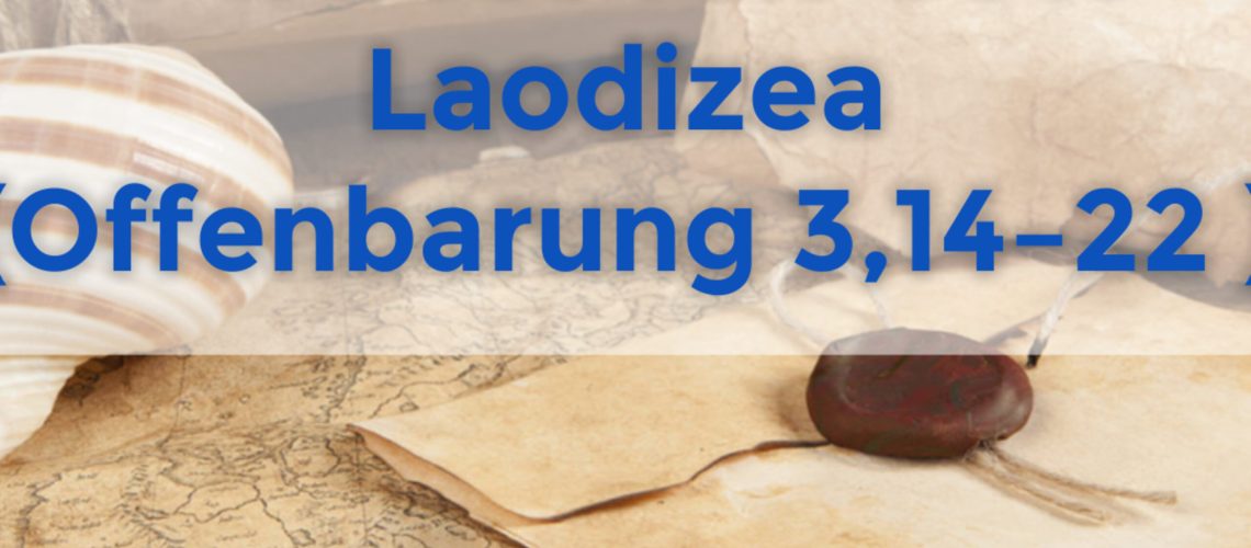 7: 7 x Post von Gott – Laodizea