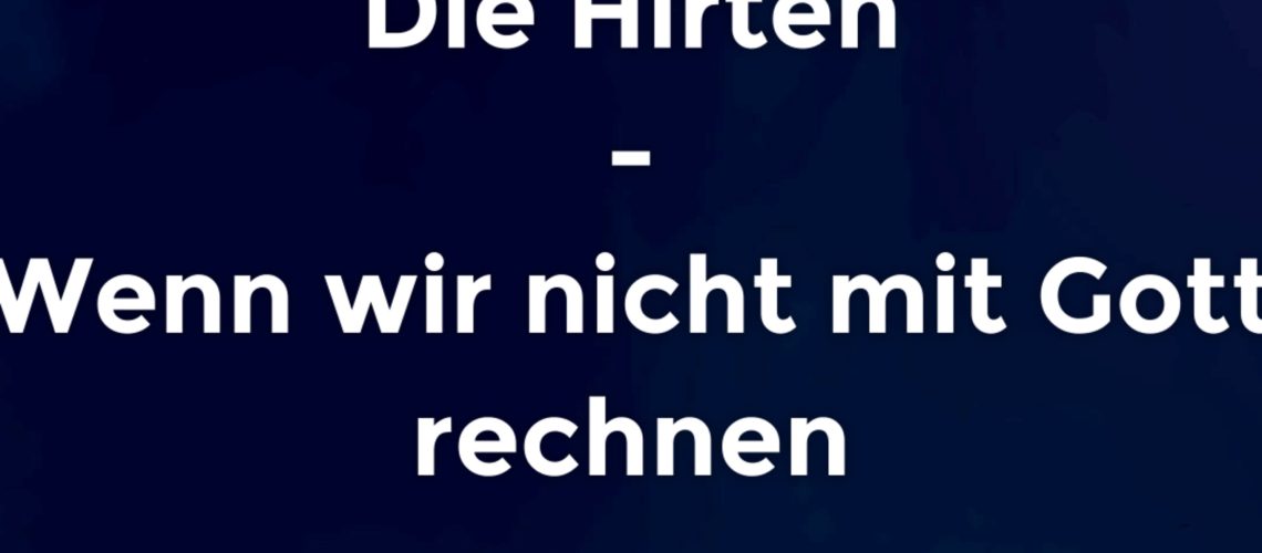 3: Weihnachten neu erleben 3 – Die Hirten_Wenn wir nicht mit Gott rechnen