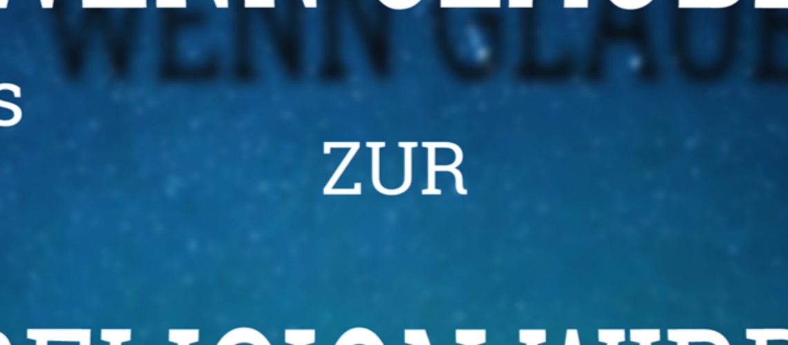 26: Markusevangelium 26 – Wenn Glaube zur Religion wird