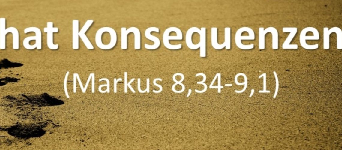 34: Markusevangelium 34 – Jesus nachfolgen hat Konsequenzen