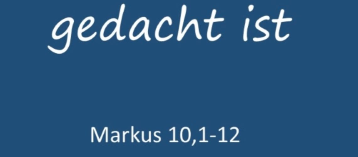 40: Markusevangelium 40 – Wie die Ehe gedacht ist