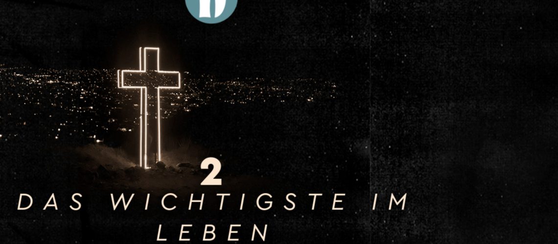 Das Wichtigste im Leben