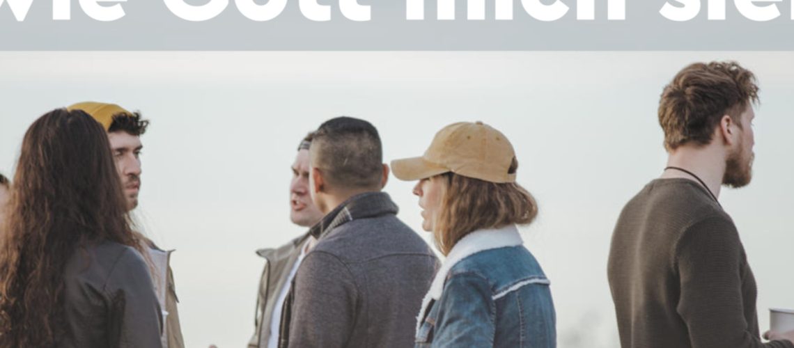 Identität – verstehen, wie Gott mich sieht