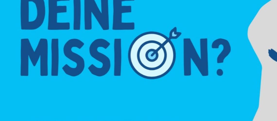 Was ist deine Mission?